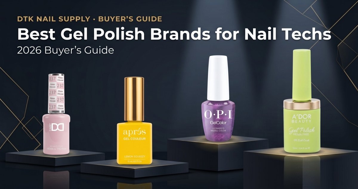 Best Gel Polish Brands for Nail Techs (2026 Buyer's Guide) - DTK Nail Supply