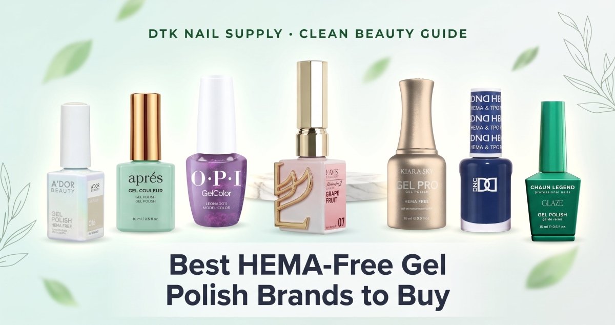 Best HEMA-Free Gel Polish Brands to Buy: Available at DTK - DTK Nail Supply