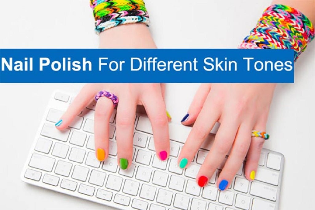 Best Nail Color for Your Skin Tone Reviews 2025 - DTK Nail Supply