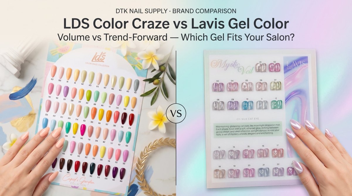 LDS Color Craze vs Lavis Gel Color — Volume vs Trend-Forward Compared - DTK Nail Supply