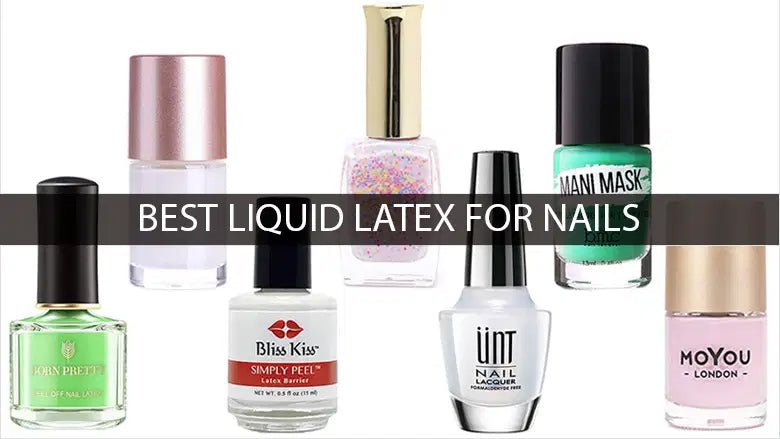 The 10 Best Liquid Latex for Nails 2025 - DTK Nail Supply