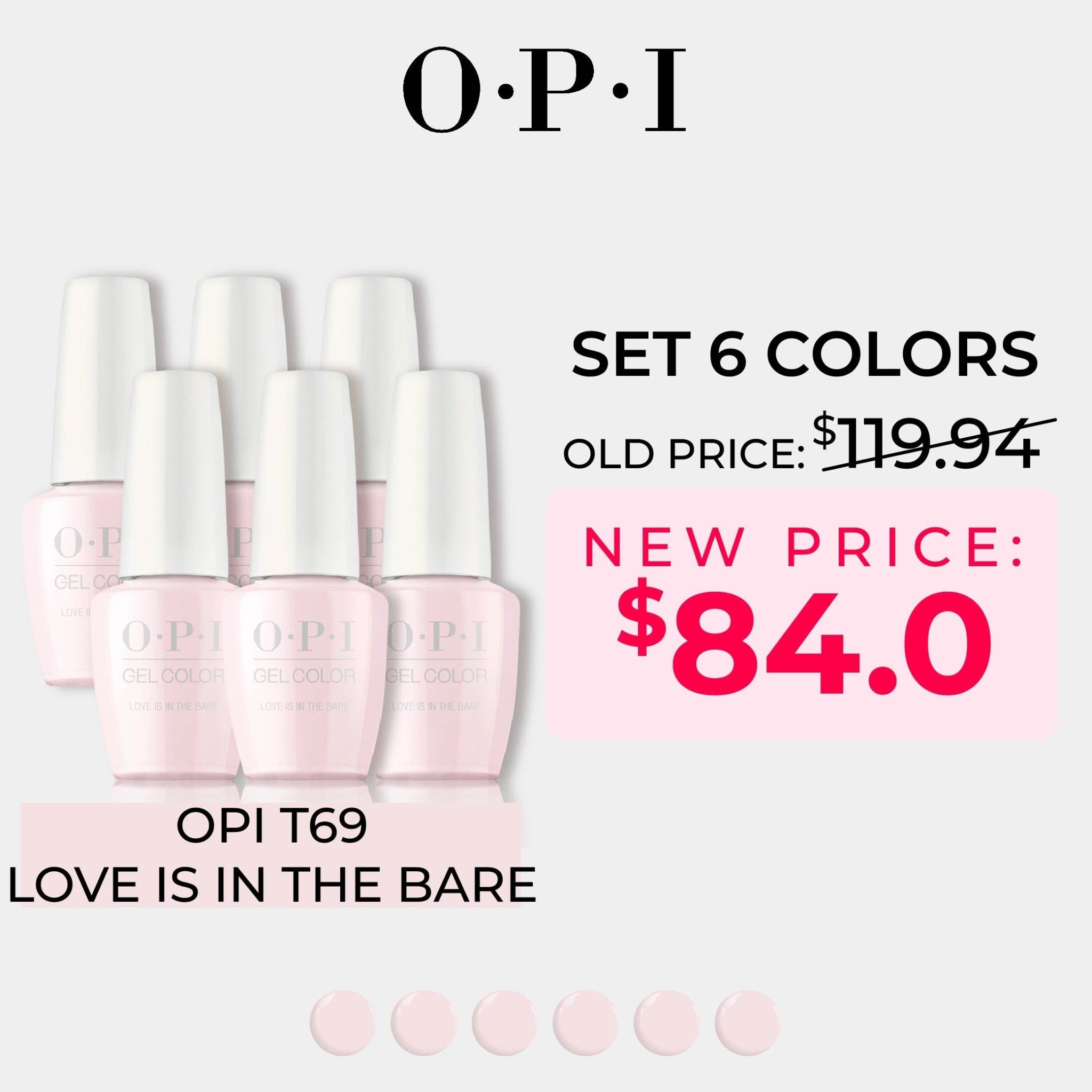 OPI Gel Nail Polish - Set 6 Colors - T69 Love is in the Bare! - DTK Nail Supply
