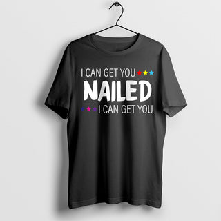 Black (100% off) I Can Get You Nails T-Shirt by OTHER sold by DTK Nail Supply